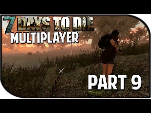 7 Days to Die Alpha 11.3 Gameplay Part 9 - "Will We Make it?" (Multiplayer)