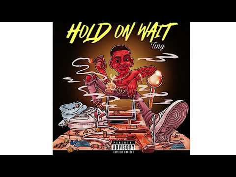Hold on wait by TINY JOE LOC