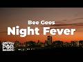Bee Gees Night Fever Lyrics
