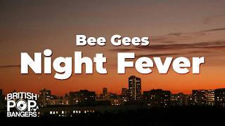 Bee Gees - Night Fever (Lyrics)