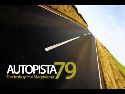 Electroboy Feat Magdalena - Autopista 79