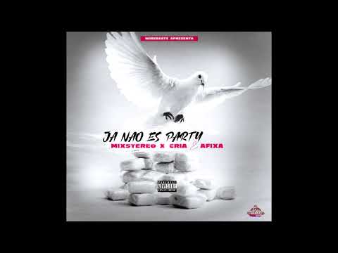Mixstereo x Cria&Afixa - Já não és Party ( Prod.Wirebeats )