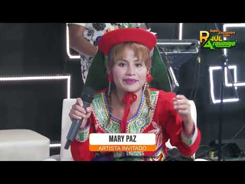 Mary Paz - "Mala Hierba" ❤️🥃💃| Súper Encuentro con Raúl Arquinigo 🎶🔥