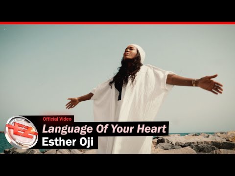 Esther Oji – Language Of Your Heart - Official Video