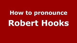 How to pronounce Robert Hooks