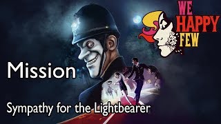 We Happy Few (Arthur) Mission Sympathy for the Lightbearer