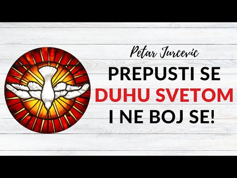 Prepusti se Duhu Svetom i ne boj se - Petar Jurčević