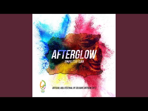 Afterglow (Official Holi Festival of Colours Anthem 2017)