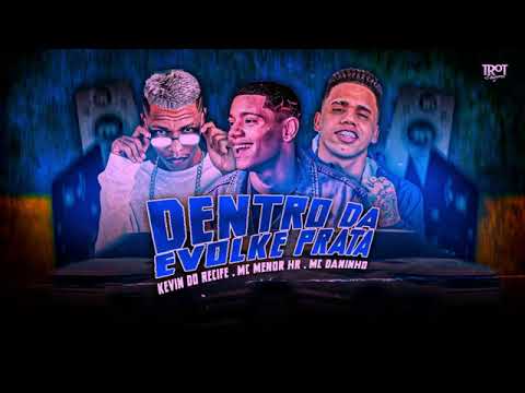 KEVIN DO RECIFE - MC DANINHO & MC MENOR HR - DENTRO DA EVOLKE PRATA #bregafunk