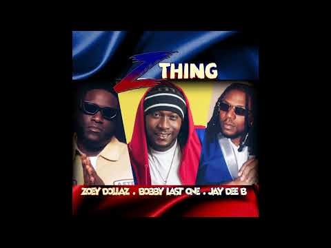 Z THING - ZOEY DALLAZ / BOBBY LAST ONE / JAY DEE B