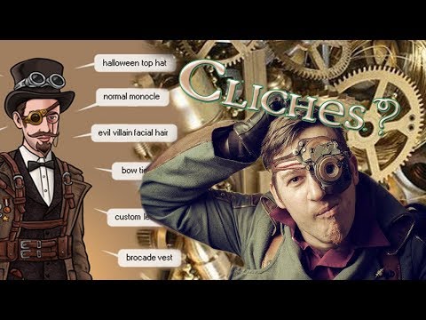 The Steampunk Beginners Guide #8 - Cliches and tropes feat. Montague Jaques Fromage III
