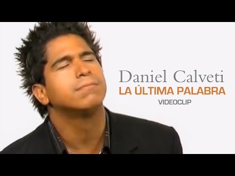 Daniel Calveti - La Última Palabra (Videoclip)