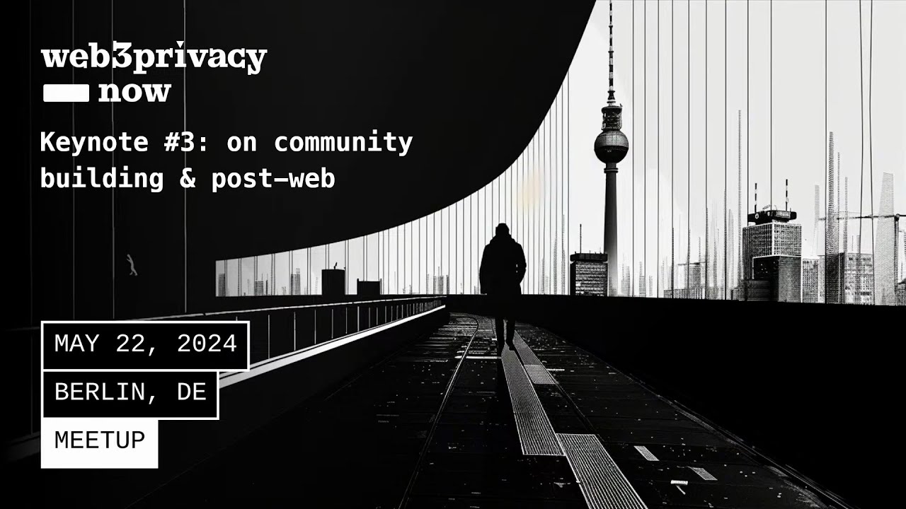 On community building & post-web | Stella R. Magnet | Web3Privacy Now Berlin Meetup 2024