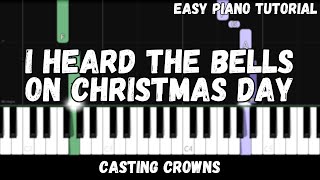 Casting Crowns - I Heard the Bells on Christmas Day (Easy Piano Tutorial)
