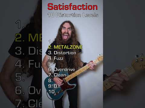 (I Can't Get No) Satisfaction - 10 Distortion Levels