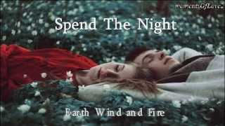 Spend The Night- Earth Wind and Fire