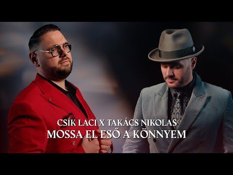 CSÍK LACI x TAKÁCS NIKOLAS - Mossa el eső a könnyem / Official Music Video