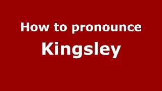 How to pronounce Kingsley