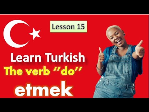 lesson 15 - Turkish for English speakers- the verb ''do'' (etmek) in all tenses - part 2 (etmek)