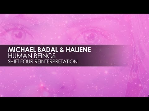 Michael Badal & Haliene - Human Beings (Shift Four Reinterpretation)