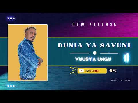 Dunia Ya Savuni - Vuusya Ungu ( Official Audio)