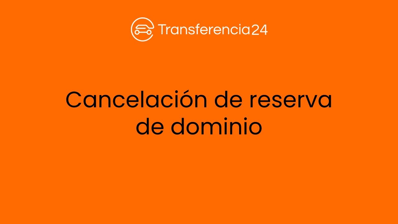 Cancelación de reserva de dominio online [Levantar en DGT]