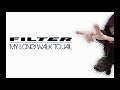 Filter - My Long Walk To Jail