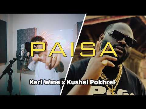 Karl Wine x Kushal Pokhrel   PAISA