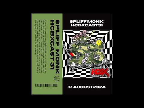 HCBXCast Vol 31 - Spliff Monk - 17th August 2024 7pm (BST)