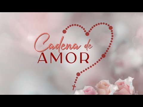 Cadena de Amor | Desde  Miami, Florida, USA.