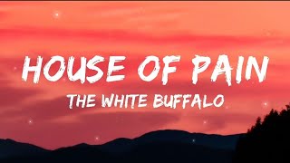 The White Buffalo - House of Pain (Lyrics)
