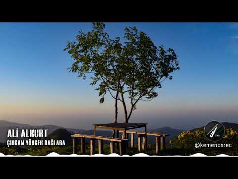 Ali Alkurt - Çıksam Yüksek Dağlara (Ah Kirezler) ✔