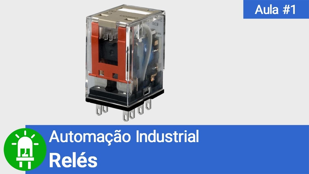 Automação Industrial - Aula #1 - Relés
