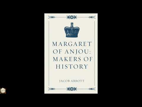 Margaret of Anjou: Makers of History by Jacob Abbott — free full audiobook