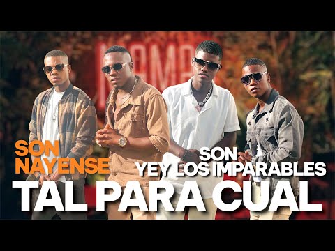 Tal Para Cual - Son nayense ft Son Yey Los imparables (VIDEO OFICIAL)