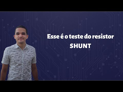 Vídeo: Teste do resistor SHUNT #AME: 8 passos e 5 leituras