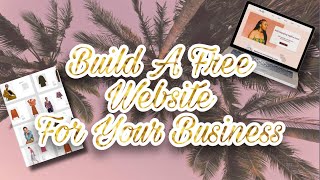 Building Your Own Website FOR FREE | Watch This Step-by-Step Guide For Your Business Now | Ep. 4