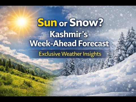 Sun or Snow? Kahsmir's Week-Ahead Forecast:  Weather officials provide exclusive insights on #temperatures, #precipitation, and #patterns for the coming days with #KNS.