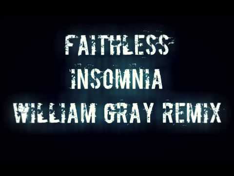 Faithless - Insomnia (William Gray Remix)