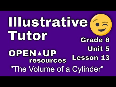 😉 8th Grade, Unit 5, Lesson 13 "The Volume of a Cylinder"  Illustrative Math