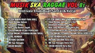 Download lagu Lagu Reggae SKA Terbaru 2026 Vol.80 🔥 ES TEH JUMBO OBAT PARA KULI 🔥 Bayangan Hidup 🎸🎶Roh Reggae Uye mp3