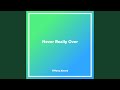 Never Really Over