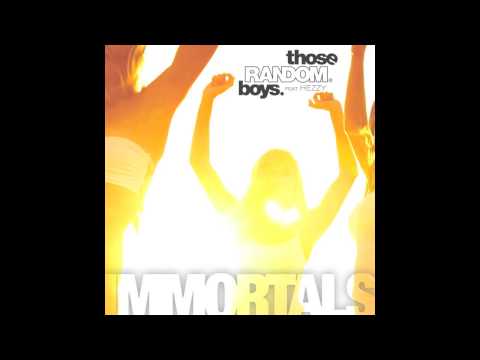Those Random Boys "Immortals" feat. Hezzy (Preview)
