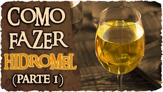 Como Fazer Hidromel (parte 1) - Fundamentos Essenciais