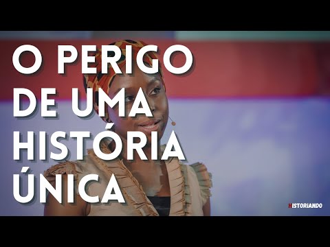 O PERIGO DE UMA HISTÓRIA ÚNICA