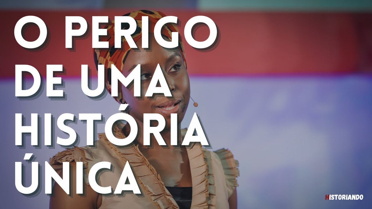 O PERIGO DE UMA HISTÓRIA ÚNICA