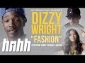 Dizzy Wright - Fashion Ft. Kid Ink & Honey Cocaine ...