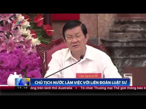 Chủ tịch nước Trương Tấn Sang làm việc với Liên đoàn Luật sư Việt Nam