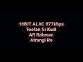 Toofan Si Kudi by AR Rahman Atrangi Re Bollywood Hindi Movie Song Hq Audio FLAC 977kbps