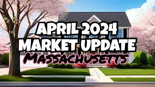 April 2024 Massachusetts Real Estate Market Report
